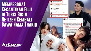 Kecantikan Fuji Pada Saat Liburan Ke Turki Buat Netizen Terpesona | Intens Investigasi | Eps 3462