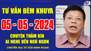 Tư Vấn Chuyện Thầm Kín Đêm Khuya 05/05/2024 | Đinh Đoàn Tư Vấn Cửa Sổ Tình Yêu Nghe Xong Ngủ Ngon