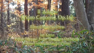 Ⅱ.Adagio《Piano Concerto, Op.16》,Grieg,Jan Krenz,Polish National Radio Symphony Orchestra,Stefańska