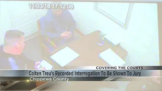 Colten Treu's record interrogation to be shown in court.