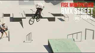 STREET FINALS - FISE MONTPELLIER 2022 | DIG BMX