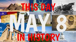 May 8 - This Day in History