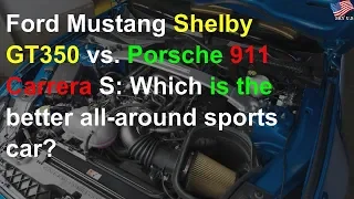 Mustang Shelby GT350 vs. 911 Carrera S: Which is the better sports car?