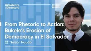 From Rhetoric to Action: Bukele’s Erosion of Democracy in El Salvador