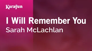 I Will Remember You - Sarah McLachlan | Karaoke Version | KaraFun