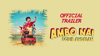 Official Trailer  AMBO NAI - SOPIR ANDALAN  |  24 FBERUARI DI BIOSKOP SELURUH INDONESIA