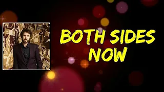 Josh Groban - Both Sides Now Feat. Sara Bareilles (Lyrics)