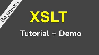 XSLT Beginner Tutorial with Demo