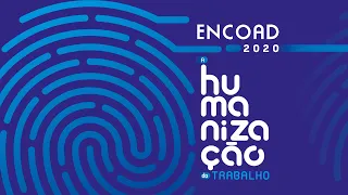 ENCOAD 2020 - A Humanização do Trabalho