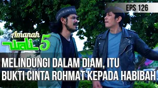 MELINDUNGI DALAM DIAM, ITU BUKTI CINTA ROHMAT KEPADA HABIBAH - AMANAH WALI 5 [PART 3]