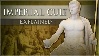 Roman Religion - The Imperial Cult Explained