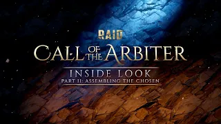 RAID: Call of the Arbiter | Inside Look | Part II - Assembling the Chosen