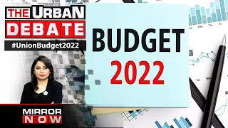 Will Budget 2022 Leave More Money In Pockets Of Small Scale Sectors? | The Urban Debate