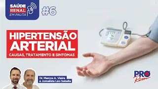 Hipertensão Arterial: causas, tratamento e prevenção - Programa Saúde Renal em Pauta #6