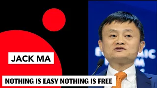 NOTHING IS EASY NOTHING IS FREE || MOTIVATIONAL VIDEO BY JACK MA || INSPIRATIONAL SPEECH