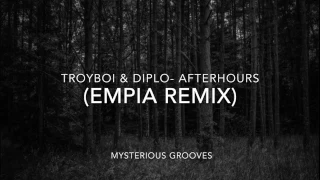 Troyboi & Diplo- Afterhours (EMPIA Remix)