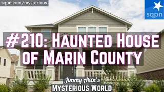 Haunted House of Marin County (Ghosts, Hauntings, Apparitions) - Jimmy Akin's Mysterious World