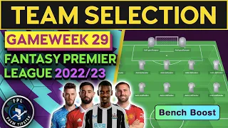 FPL Team Selection GW29 | -12 POINTS HIT BENCH BOOST | Fantasy Premier League Tips 2022/23