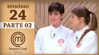 MASTERCHEF BRASIL (15/08/2017) | PARTE 2 | EP 24 | TEMP 04