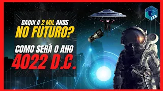 VEJA o FUTURO da HUMANIDADE daqui a 2 MIL Anos - Simulação do MUNDO 2022 até 4022