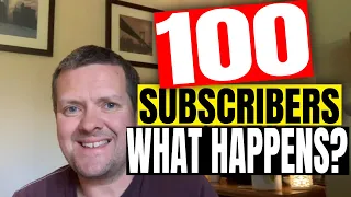 What Happens When You Reach 100 Subscribers [Not what you think]