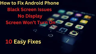 10 Fixes: How to Fix Android Phone Black Screen Issues | No Display | Screen Won’t Turn On