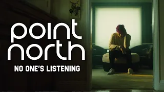 Point North - No One's Listening (Official Music Video)