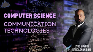 Communication Technologies | AS Computer Science | 9618