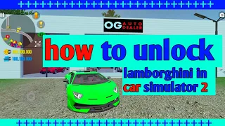 how to unlock lamborghini in car simulator 2