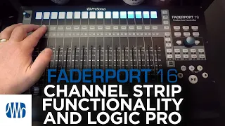 Presonus–Channel Strip Functionality with FaderPort 16 and Logic Pro