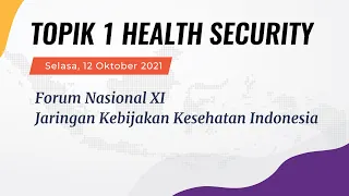 FORUM NASIONAL XI - TOPIK 1. HEALTH SECURITY
