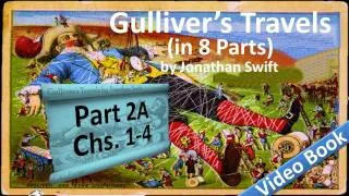 Part 2-A - Gulliver's Travels Audiobook by Jonathan Swift (Chs 01-04)
