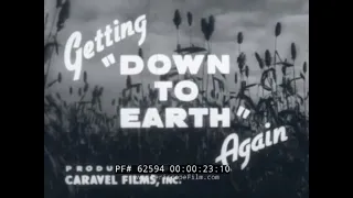 1940s SOCONY VACUUM OIL CO.  OIL & LUBRICATION PROMOTIONAL FILM  "GETTING DOWN TO EARTH AGAIN" 62594
