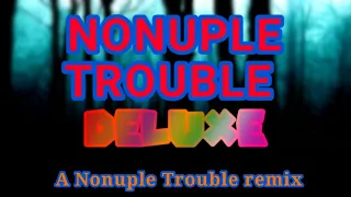 Nonuple Trouble DELUXE (Triple Trouble Nintendo, Sega, and Sony Mix Remix)