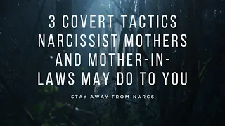 3 Covert Tactics a #Narcissist mother or Mother-in-law May do to You #abuse #narcs #narcabuse