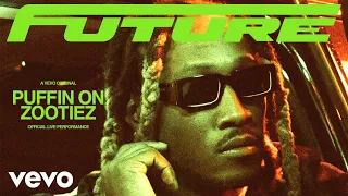 Future - PUFFIN ON ZOOTIEZ (Official Live Performance) | Vevo