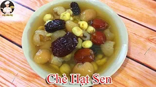 CHÈ HẠT SEN | Món ăn bổ dưỡng, thanh lọc cơ thể | Bếp Của Vợ