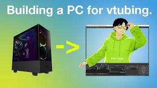 Building a PC for Vtubing / YouTube - 3 Important Tips