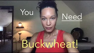 This is Why You Need Buckwheat in Your Life!