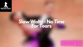 SLOW WALTZ Music - No Time For Tears