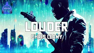 Chris Leamy - Louder [Lyric Video]
