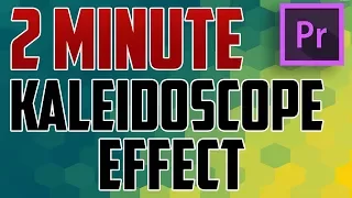 Premiere Pro CC : How to do Kaleidoscope Effect
