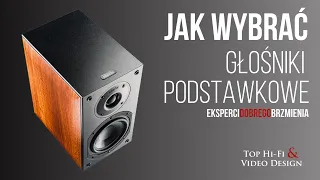 Jak wybrać głośniki podstawkowe - poradnik Top Hi-Fi dla początkujących