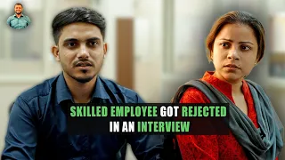 Skilled Employee Got Rejected In An Interview | Nijo Jonson