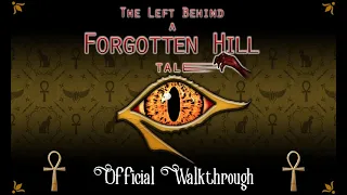 Official Walkthrough - The Left Behind - A Forgotten Hill Tale