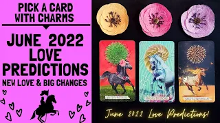 👤💘🤔JUNE 2022 LOVE PREDICTIONS: NEW LOVE & BIG CHANGES|🔮CHARM PICK A CARD🔮