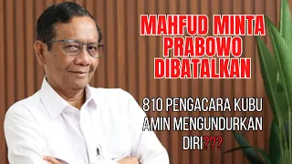 Mahfud Minta Prabowo Dibatalkan | 810 Pengacara Kubu AMIN Mengundurkan Diri???