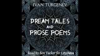 Dream Tales and Prose Poems by Ivan Turgenev read by Ben Tucker | Full Audio Book