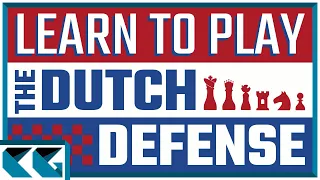 Chess Openings: Learn to Play the Dutch Defense