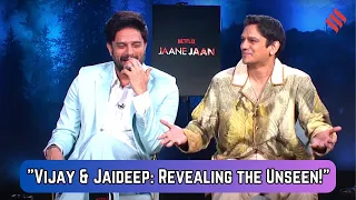 Jaane Jaan Interview: Vijay Varma and Jaideep Ahlawat On Struggle, Success, Friendship and More